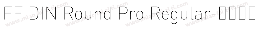 FF DIN Round Pro Regular字体转换